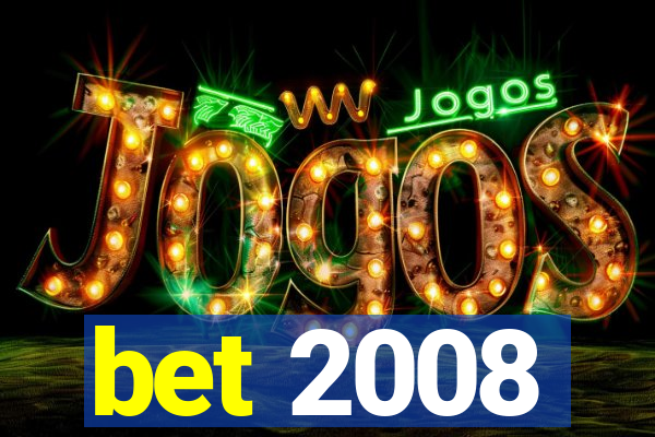 bet 2008