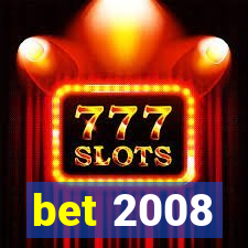 bet 2008