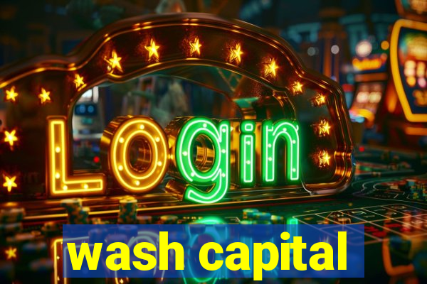 wash capital