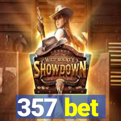 357 bet