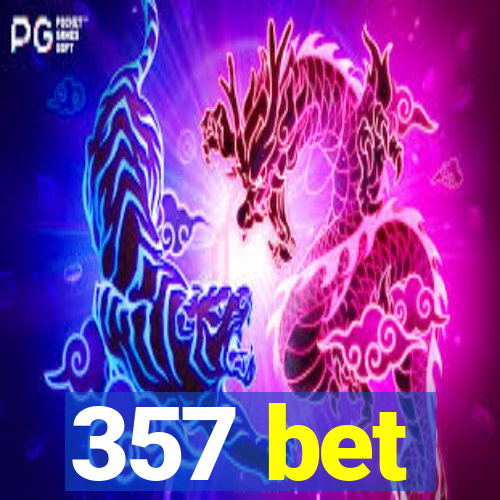 357 bet