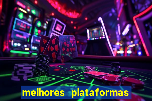 melhores plataformas de jogos cassino