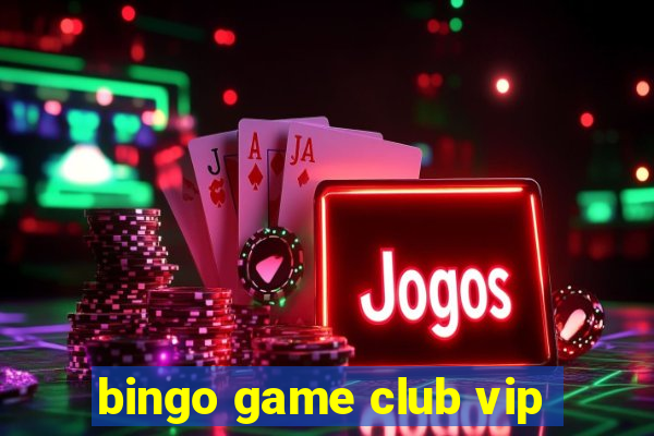 bingo game club vip