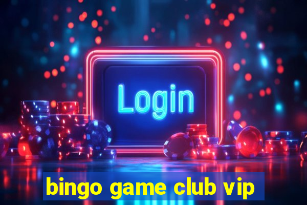 bingo game club vip