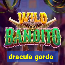 dracula gordo