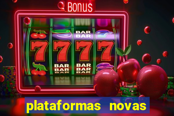 plataformas novas do jogo do tigrinho