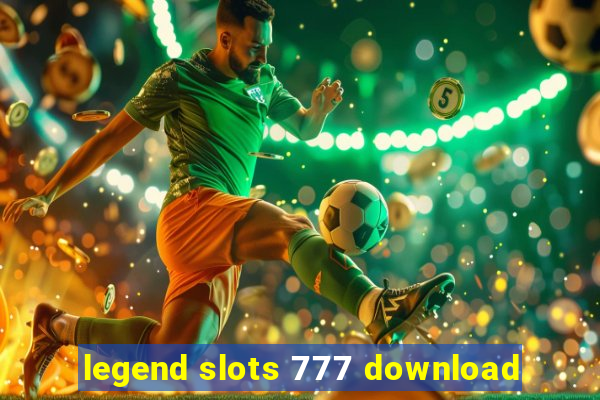 legend slots 777 download