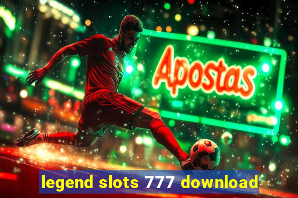 legend slots 777 download