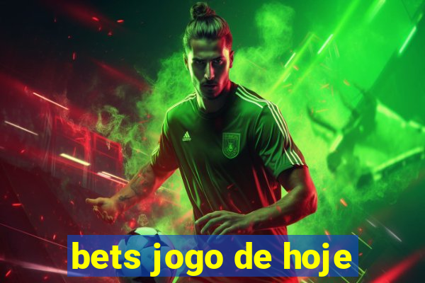 bets jogo de hoje