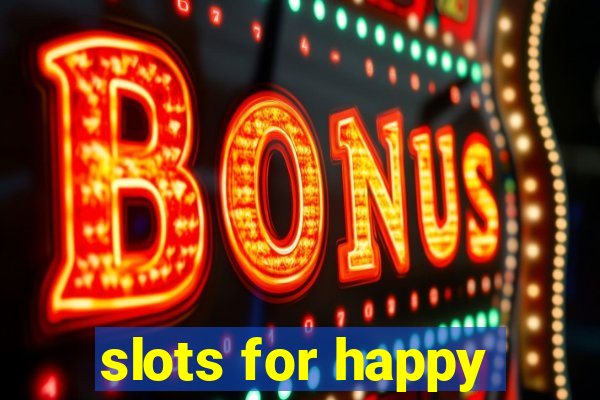 slots for happy