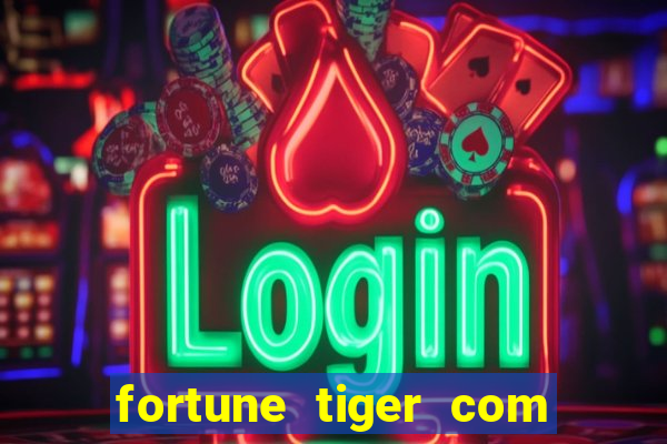 fortune tiger com bonus no cadastro