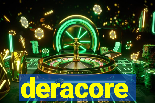 deracore