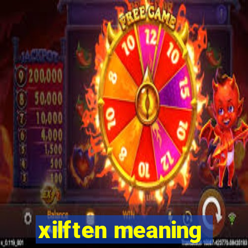 xilften meaning