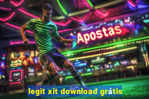 legit xit download grátis