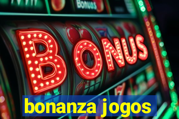 bonanza jogos