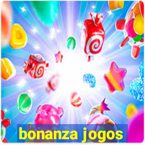 bonanza jogos