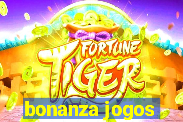 bonanza jogos