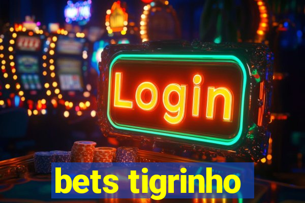 bets tigrinho