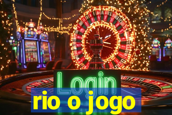 rio o jogo