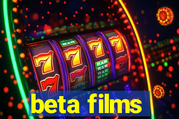 beta films