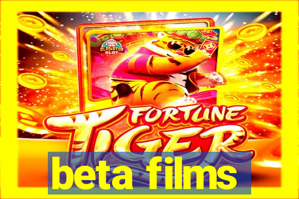 beta films