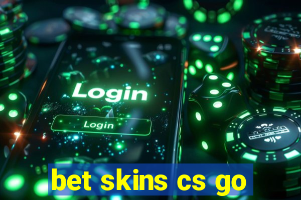 bet skins cs go