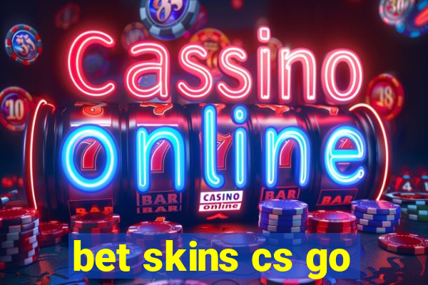 bet skins cs go