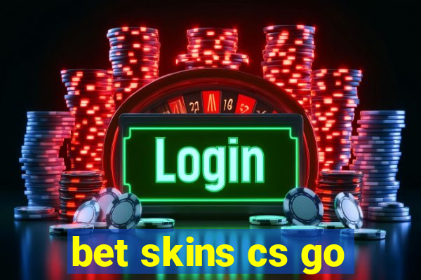 bet skins cs go