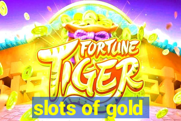 slots of gold