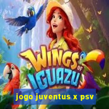 jogo juventus x psv