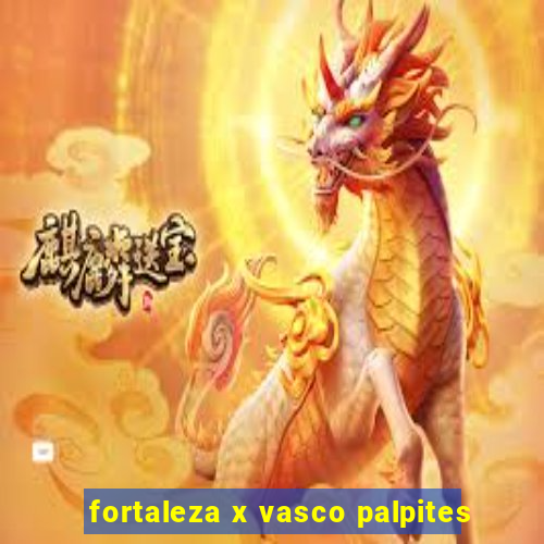 fortaleza x vasco palpites