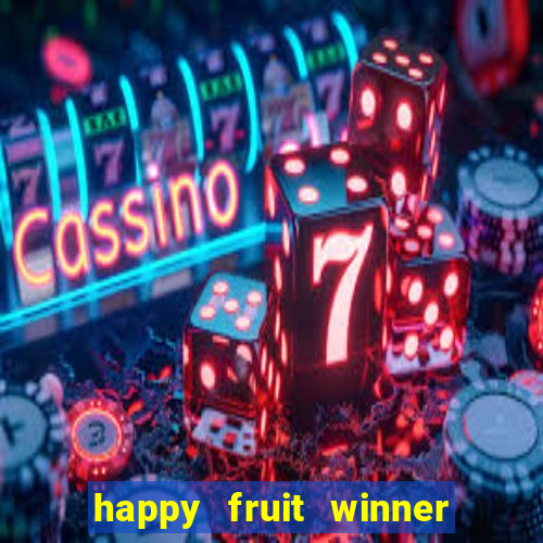 happy fruit winner ganha dinheiro