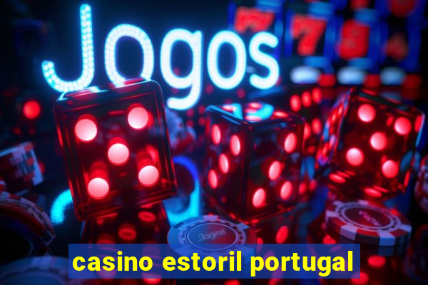 casino estoril portugal