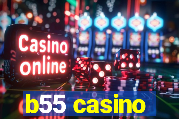 b55 casino