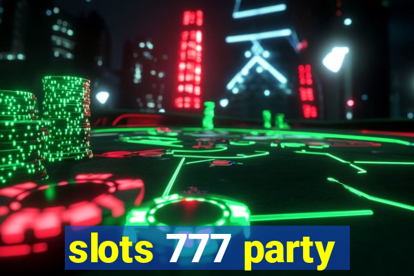 slots 777 party