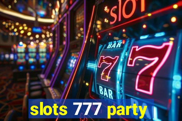 slots 777 party