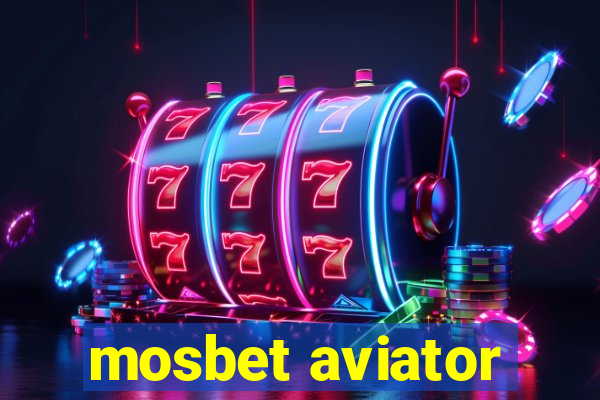 mosbet aviator