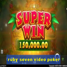 ruby seven video poker