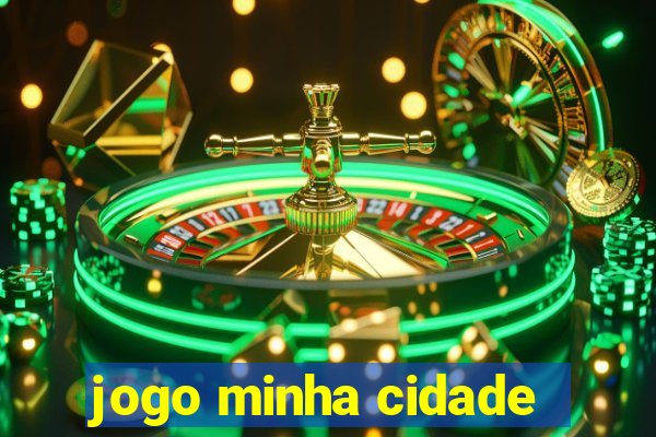 jogo minha cidade