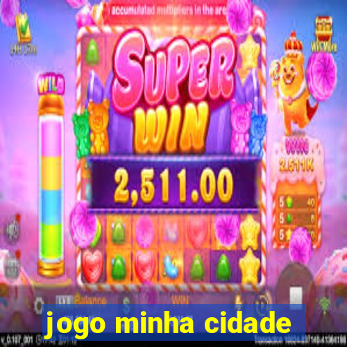 jogo minha cidade