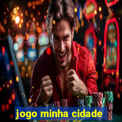 jogo minha cidade