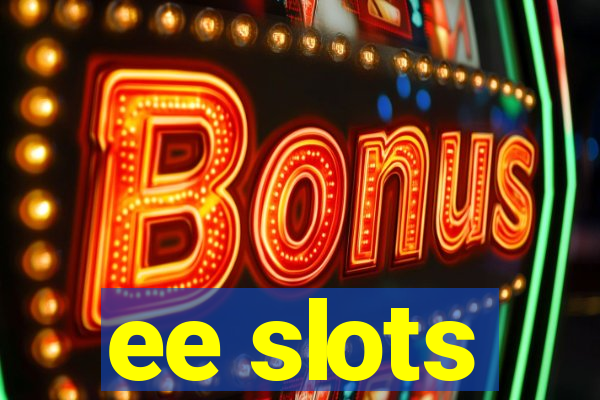 ee slots