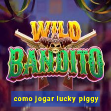 como jogar lucky piggy