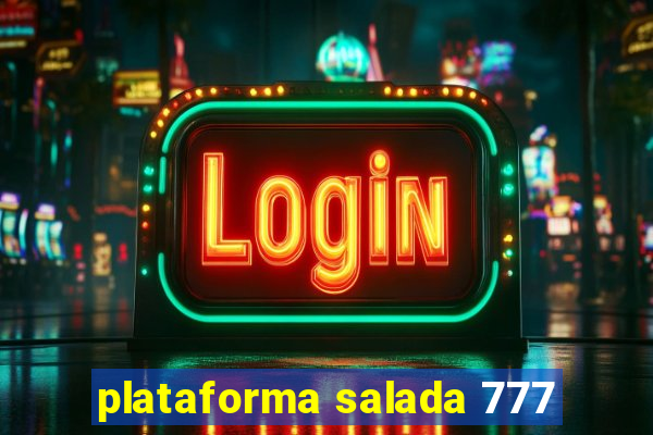 plataforma salada 777