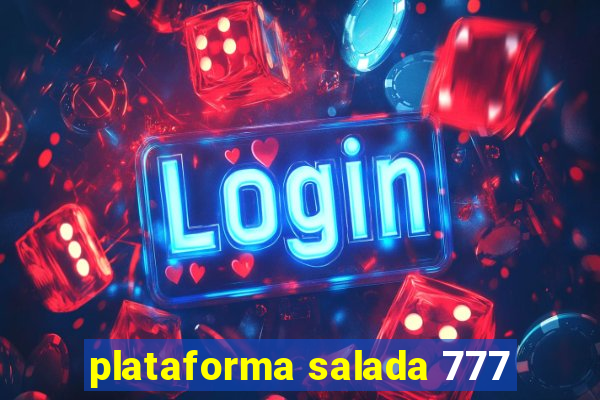 plataforma salada 777