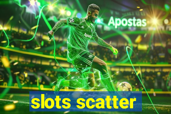 slots scatter