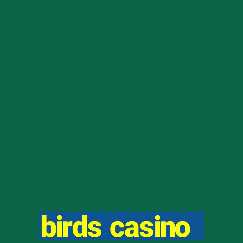 birds casino