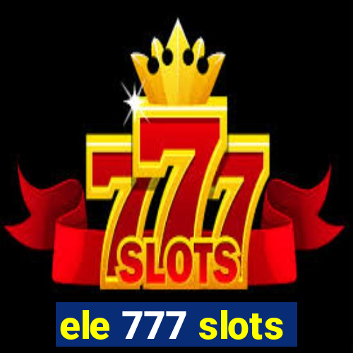 ele 777 slots