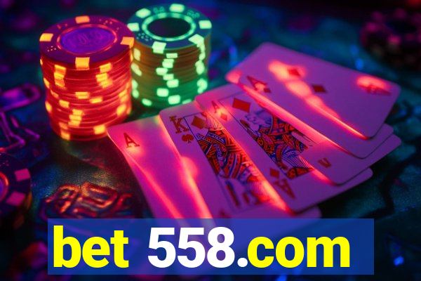 bet 558.com