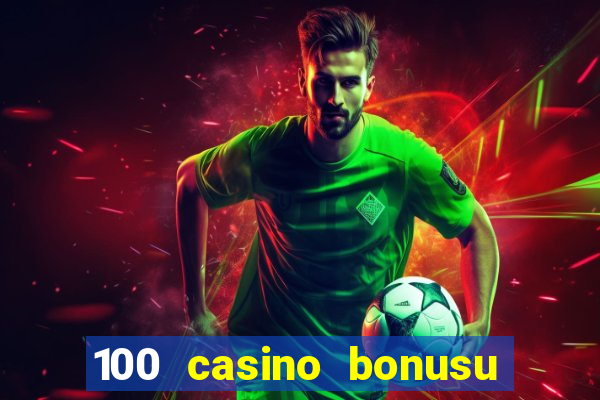 100 casino bonusu veren siteler